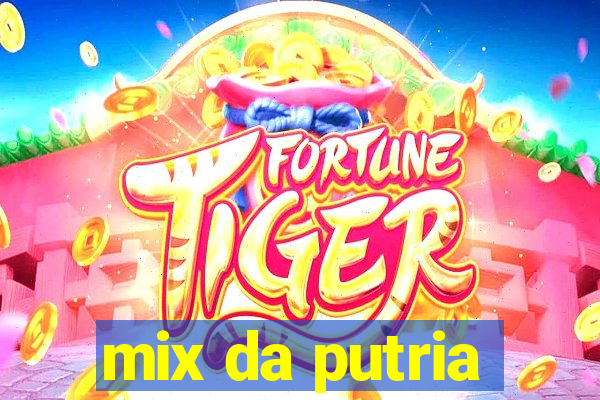 mix da putria